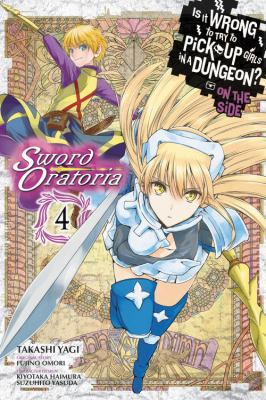 Is it wrong to try to pick up girls in a dungeon? on the side : sword oratoria. 4 /