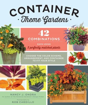 Container theme gardens : 42 combinations, each using 5 perfectly matched plants /