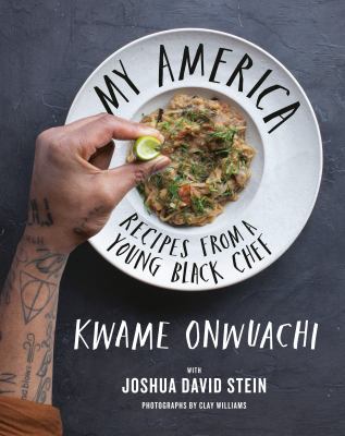 My America : recipes from a young Black chef /