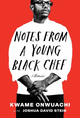 Notes from a young Black chef : a memoir /