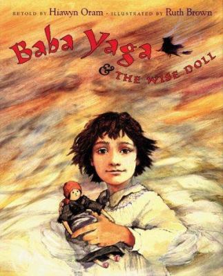 Baba Yaga & the wise doll : a traditional Russian folktale /