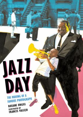 Jazz day : the making of a famous photograph /