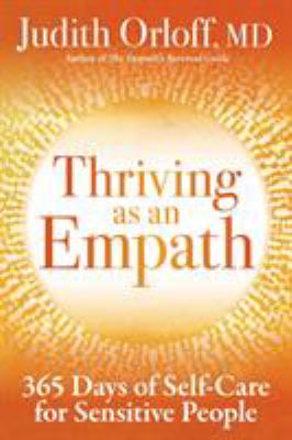 Thriving as an empath : 365 days of self-care for sensitive people /