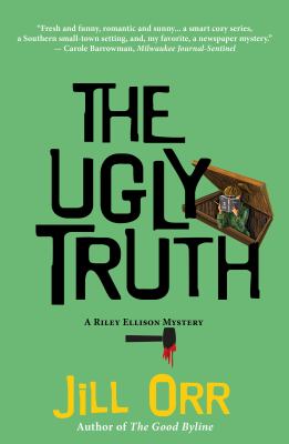 The ugly truth : a Riley Ellison mystery /