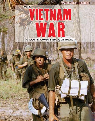 The Vietnam War : a controversial conflict /