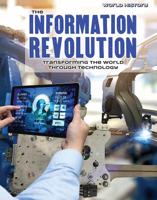 The information revolution : transforming the world through technology /
