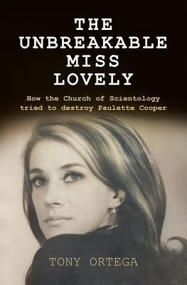 The unbreakable Miss Lovely : how the Church of Scientology tried to destroy Paulette Cooper /