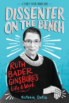 Dissenter on the bench : Ruth Bader Ginsburg's life and work /