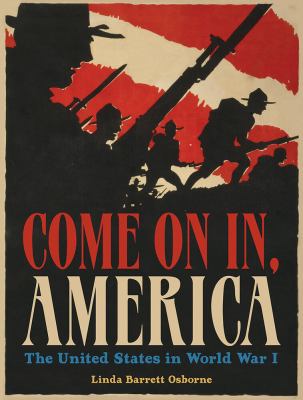 Come on in, America : the United States in World War I /