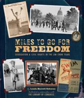 Miles to go for freedom : segregation & civil rights in the Jim Crow years /