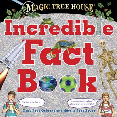 Magic tree house incredible fact book /