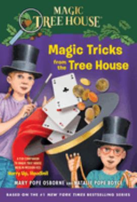 Magic tricks from the tree house : a fun companion to Magic Tree House #50 : hurry up, Houdini! /
