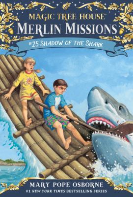 Magic tree house, Merlin missions : shadow of the shark / 25.
