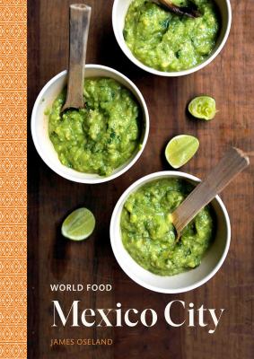 Mexico City : heritage recipes for classic home cooking /