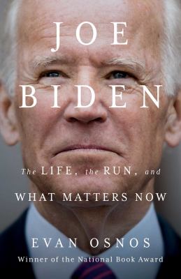 Joe Biden : the life, the run, and what matters now /