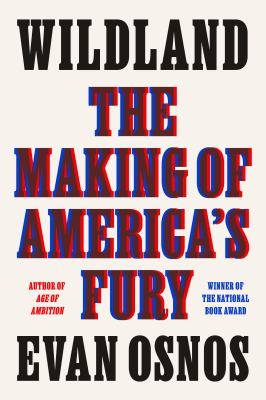 Wildland : the making of America's fury /