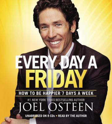 Every day a Friday [compact disc, unabridged] : how to be happier 7 days a week /