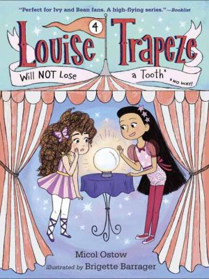 Louise Trapeze will not lose a tooth no way! /