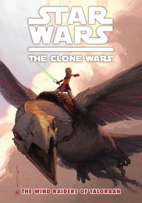 Star wars : the Clone Wars : the wind raiders of Taloraan /