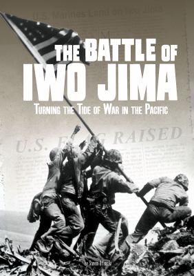 The Battle of Iwo Jima : turning the tide of war in the Pacific /