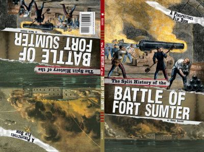 The split history of the Battle of Fort Sumter : Union perspective /