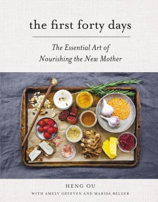 The first forty days [ebook] : The essential art of nourishing the new mother.
