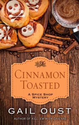 Cinnamon toasted : [large type] a spice shop mystery /