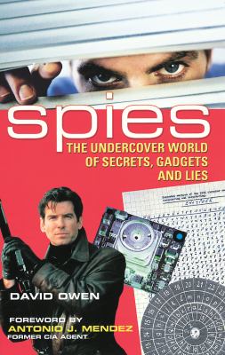 Spies : the undercover world of secrets, gadgets and lies /
