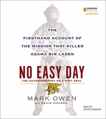 No easy day [compact disc, unabridged] : the autobiography of a Navy SEAL /