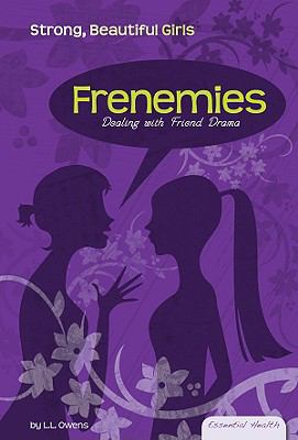 Frenemies dealing with friend drama /