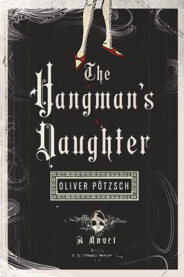 The hangman's daughter : a historical novel /
