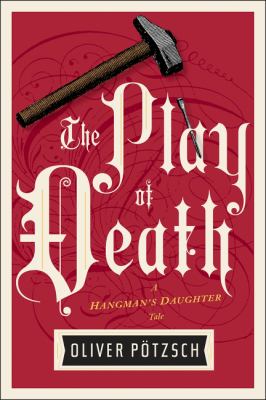 The play of death : a hangman's daughter tale /