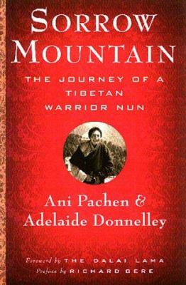 Sorrow mountain : the journey of a Tibetan warrior nun /