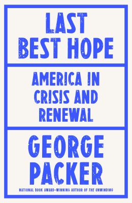 Last best hope : America in crisis and renewal /