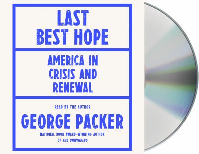 Last best hope [compact disc, unabridged] : America in crisis and renewal /
