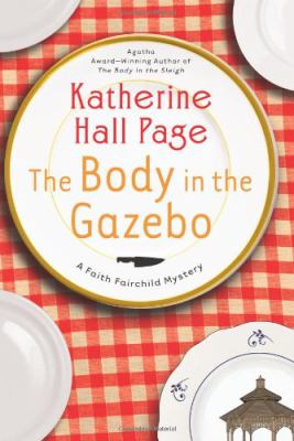 The body in the gazebo : a Faith Fairchild mystery /