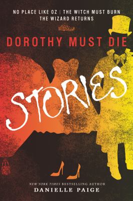 Dorothy must die : stories /
