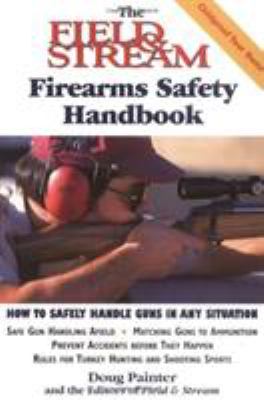 The Field & stream firearms safety handbook /
