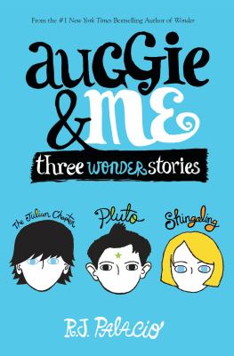 Auggie & me : three wonder stories : The Julian chapter ; Pluto ; Shingaling /