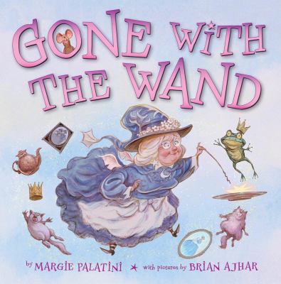 Gone with the wand : a fairy's tale /