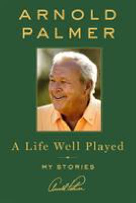 A life well played : my stories /