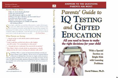 Parents' guide to IQ testing and gifted education : all you need to know to make the right decisions for your child : with a special section on bright kids with learning problems /