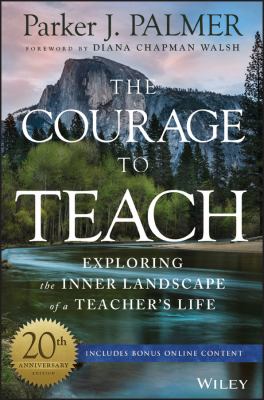 The courage to teach : exploring the inner landscape of a teacher's life /