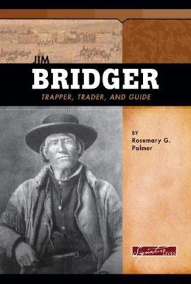 Jim Bridger : trapper, trader, and guide /