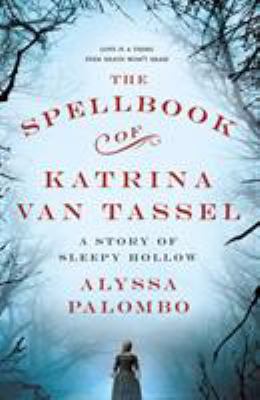 The spellbook of Katrina Van Tassel /