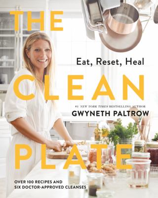 The clean plate : eat, reset, heal /