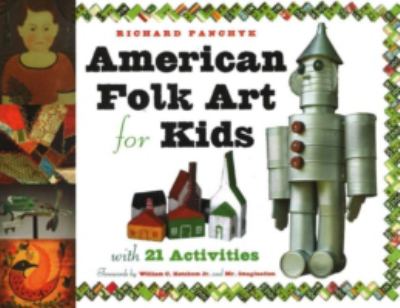 American folk art for kids : with 21 activities /