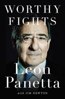 Worthy fights : a memoir in leadership in war and peace /