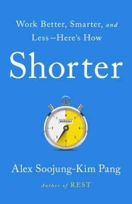 Shorter : work better, smarter, and less--here's how /