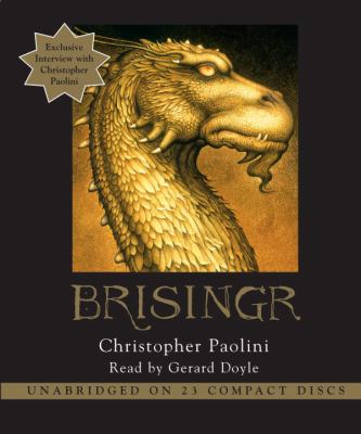 Brisingr, or, The seven promises of Eragon Shadeslayer and Saphira Bjartskular [compact disc, unabridged] /